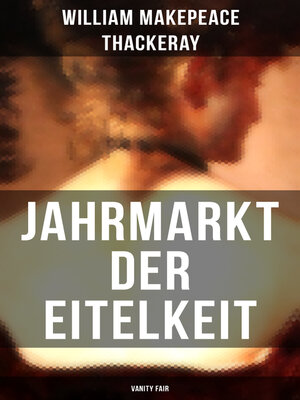 cover image of Jahrmarkt der Eitelkeit (Vanity Fair)